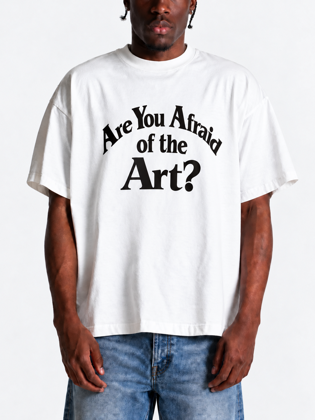 ARE YoU AFRAID oF THE ART? T-SHIRT (WHITE)