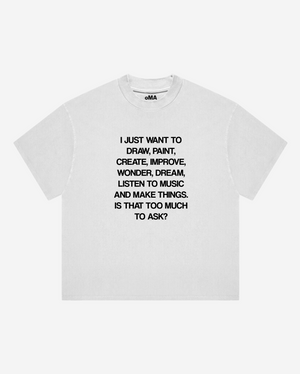 I JUST WANT To... T-SHIRT (WHITE)