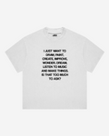 I JUST WANT To... T-SHIRT (WHITE)