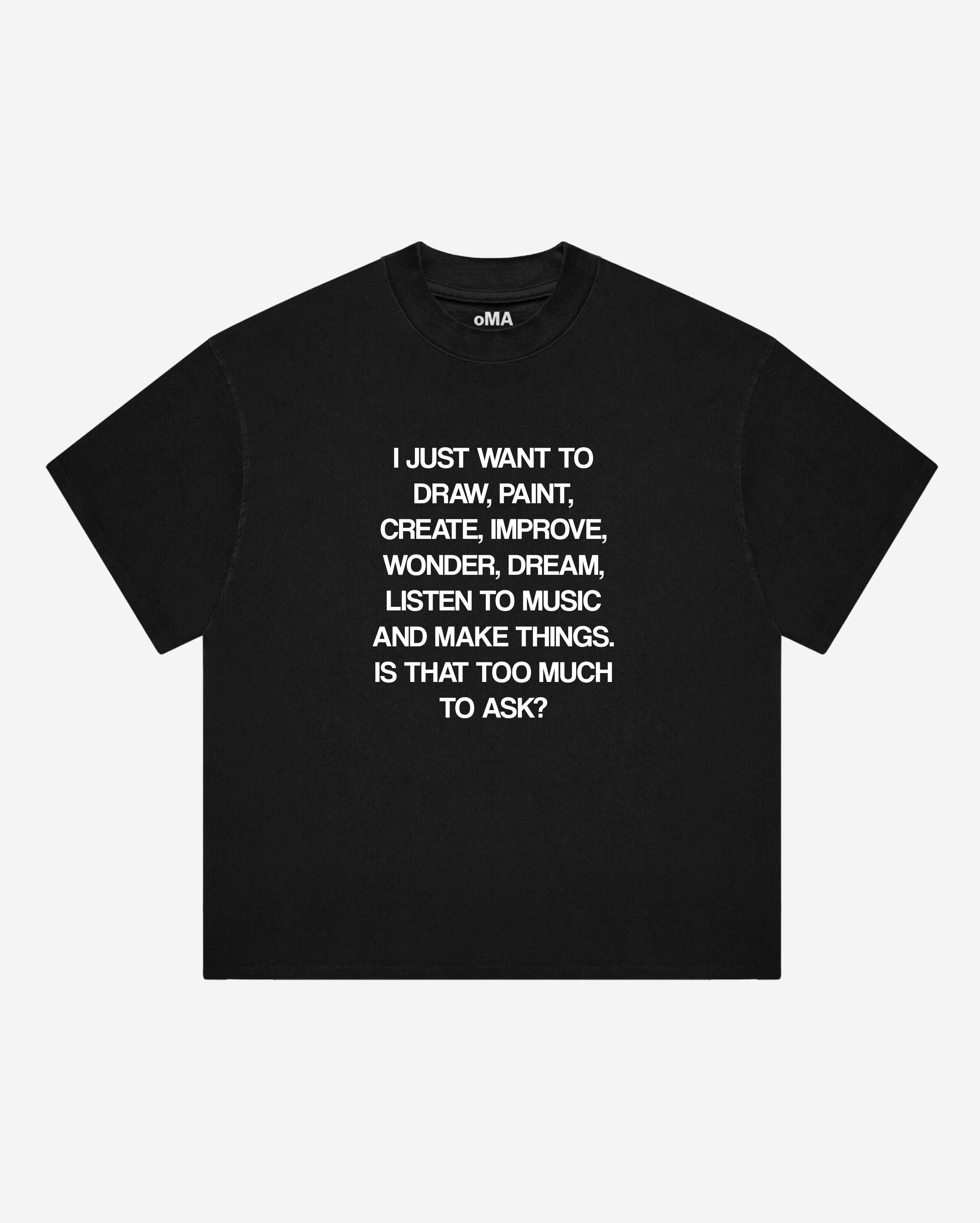 I JUST WANT To... T-SHIRT (BLACK)