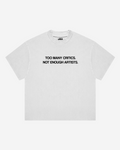 Too MANY CRITICS T-SHIRT (WHITE)