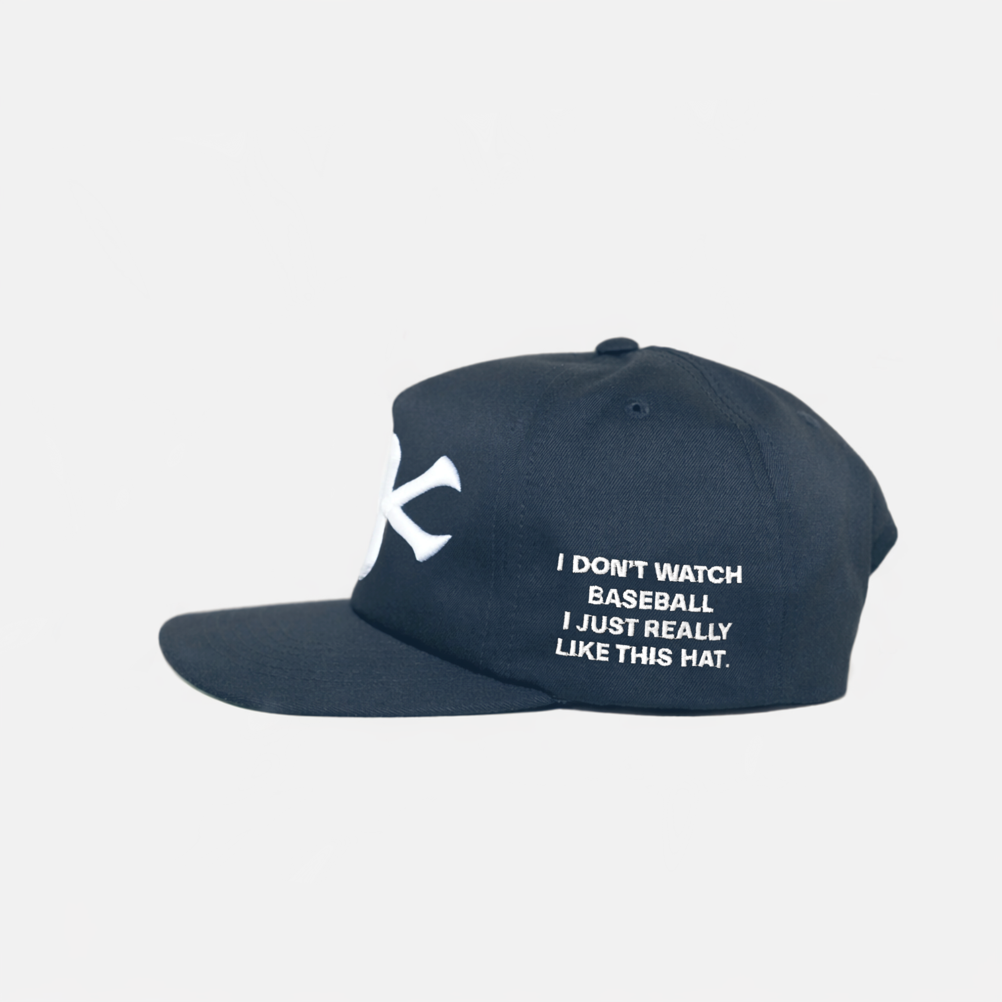 "I DoN'T WATCH BASEBALL I JUST REALLY LIKE THIS HAT." EMBRoIDERY ADD oN
