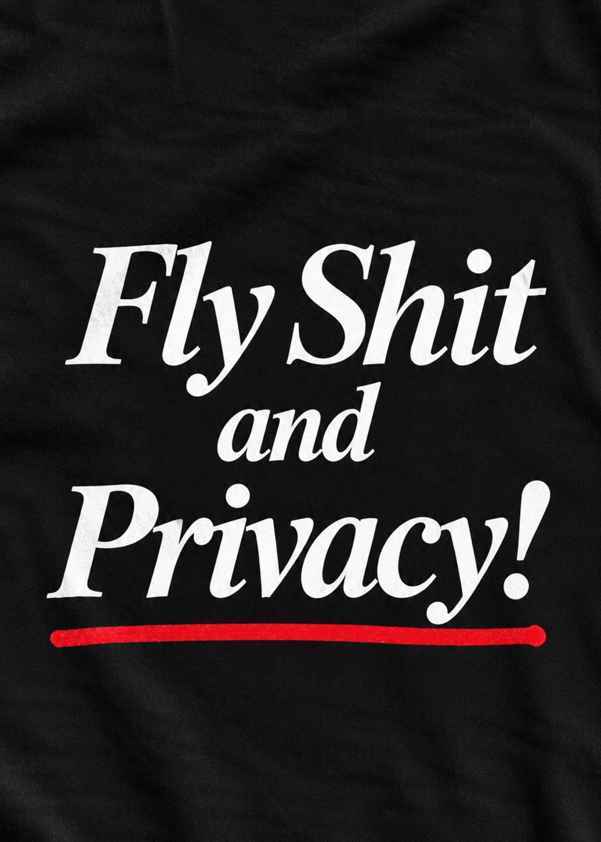 FLY SHIT AND PRIVACY T-SHIRT (BLACK)