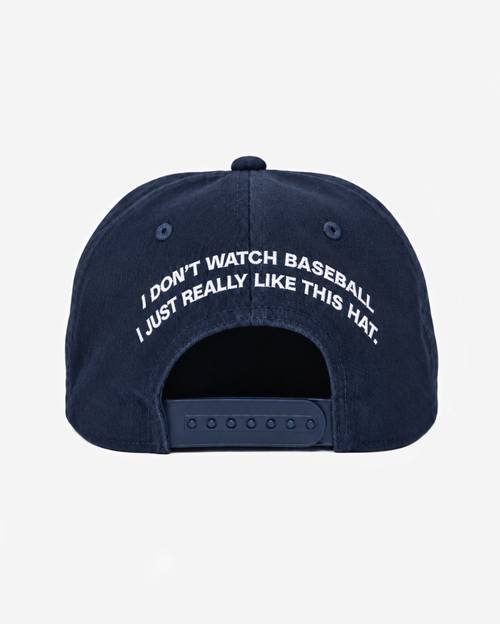 "I DoN'T WATCH BASEBALL I JUST REALLY LIKE THIS HAT." EMBRoIDERY ADD oN (BACK)
