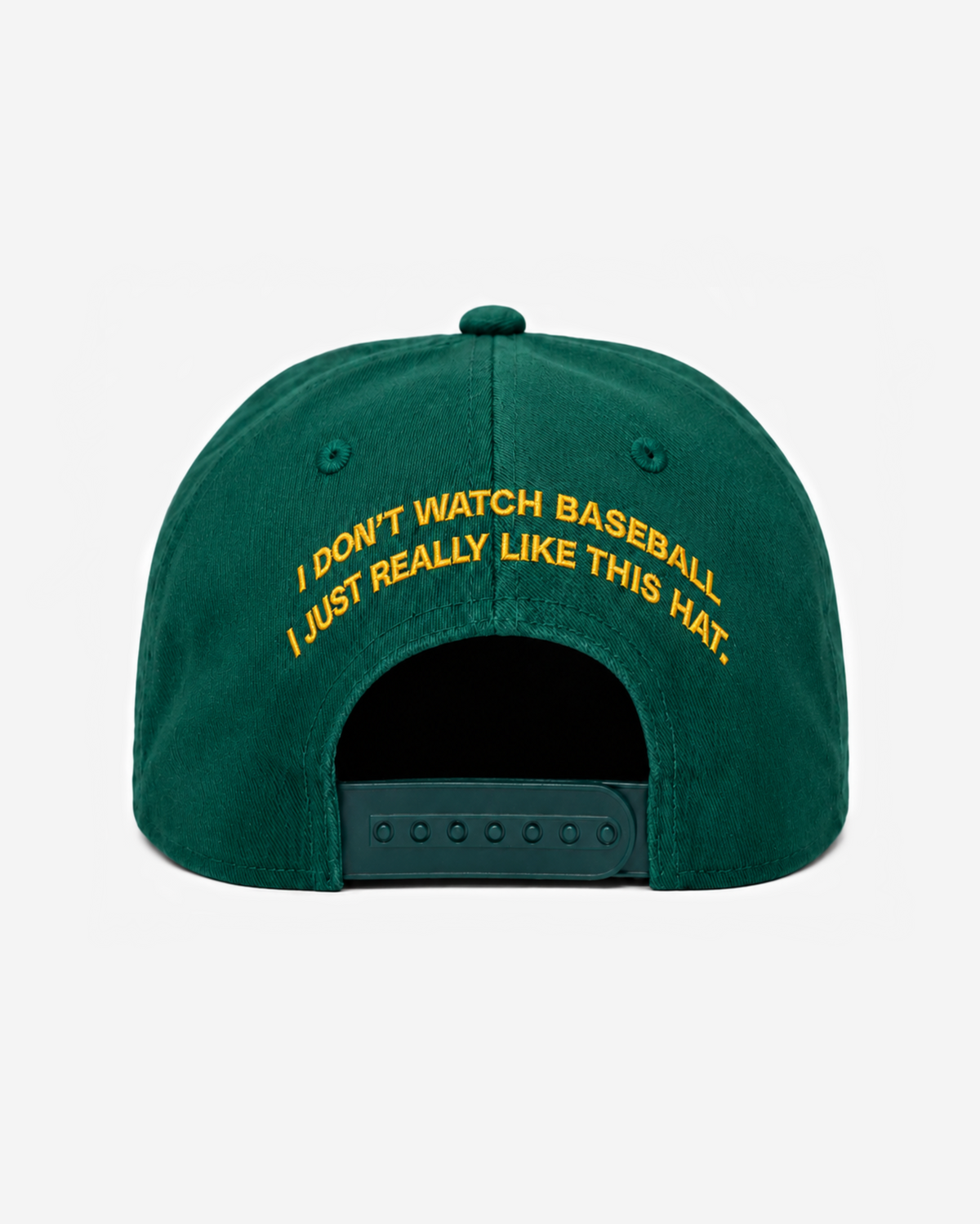 "I DoN'T WATCH BASEBALL I JUST REALLY LIKE THIS HAT." EMBRoIDERY ADD oN (BACK)
