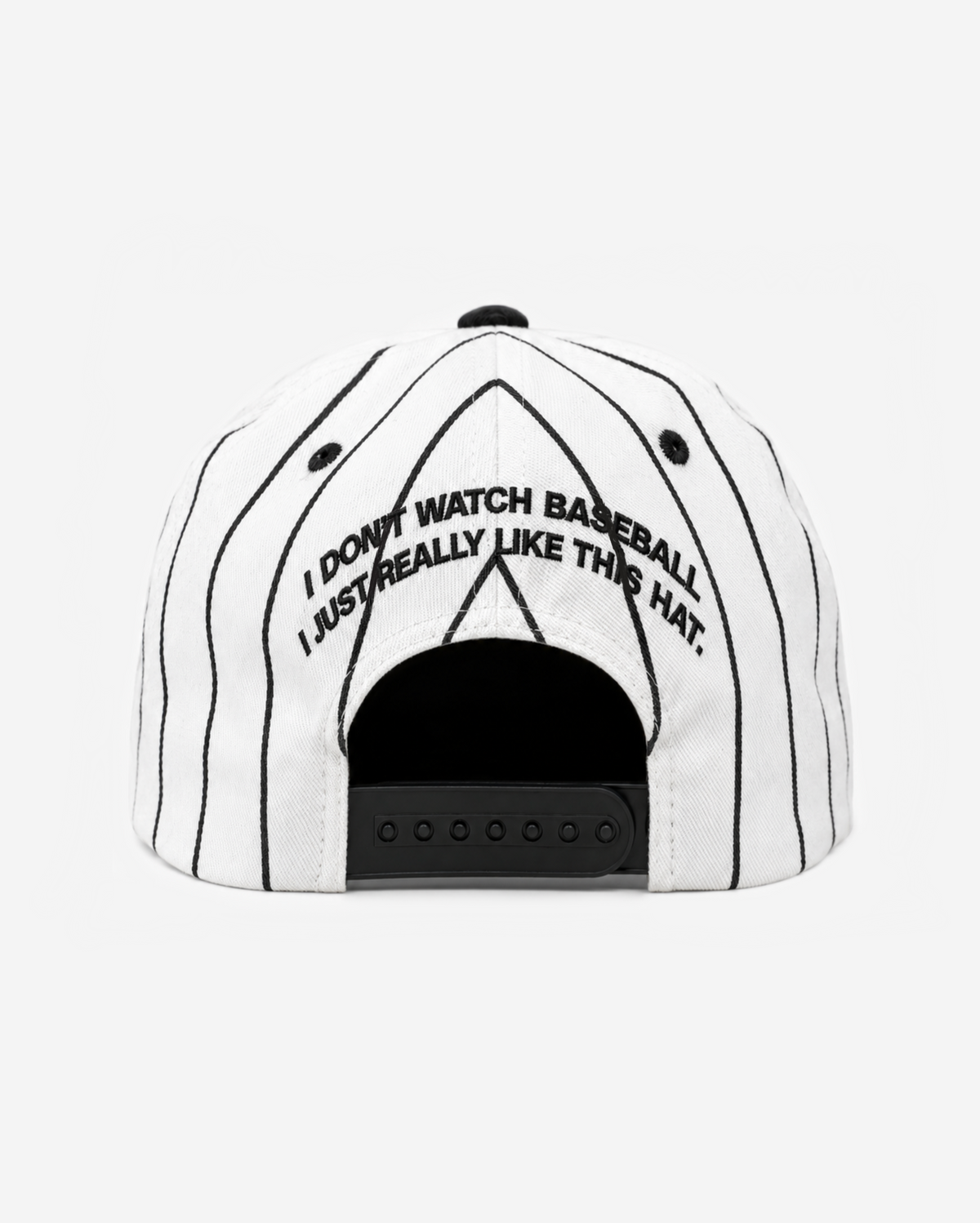 "I DoN'T WATCH BASEBALL I JUST REALLY LIKE THIS HAT." EMBRoIDERY ADD oN (BACK)