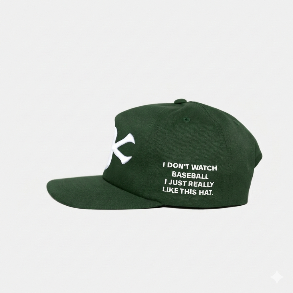 "I DoN'T WATCH BASEBALL I JUST REALLY LIKE THIS HAT." EMBRoIDERY ADD oN