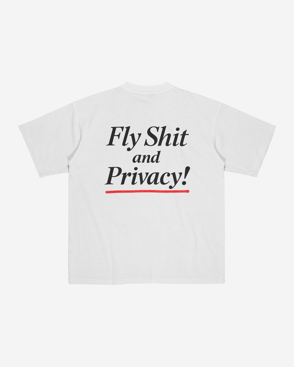 FLY SHIT AND PRIVACY T-SHIRT (WHITE)