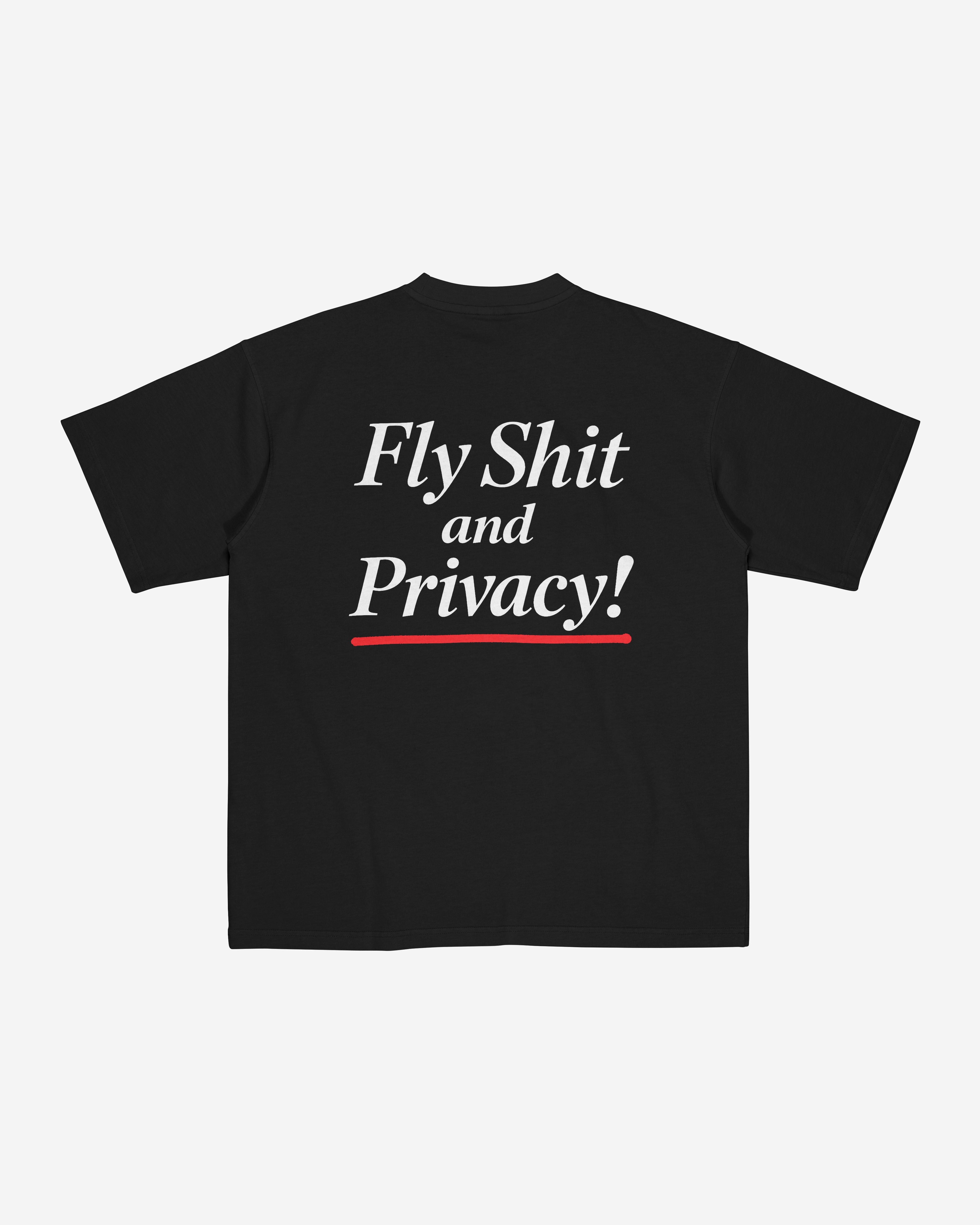 FLY SHIT AND PRIVACY T-SHIRT (BLACK)