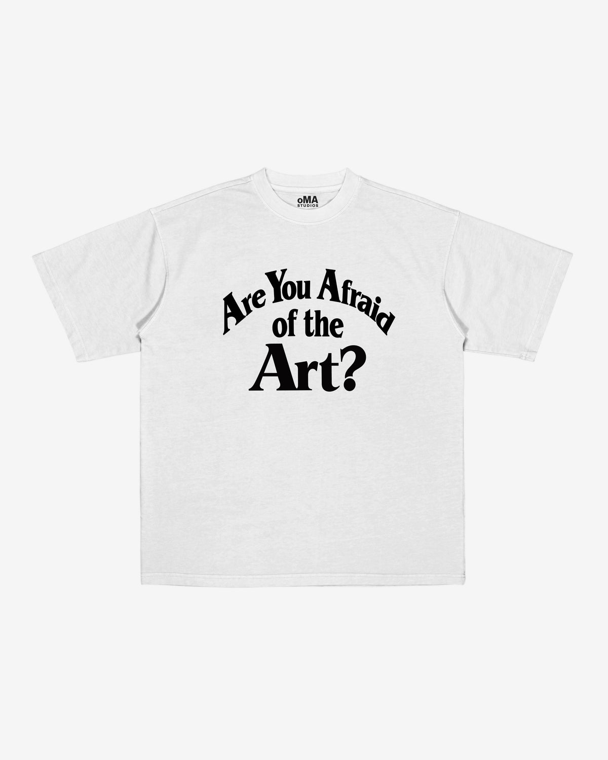 ARE YoU AFRAID oF THE ART? T-SHIRT (WHITE)